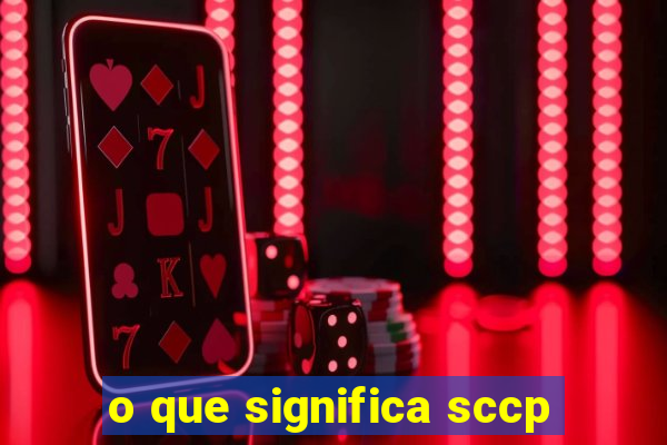 o que significa sccp